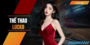 Thể thao LUCK8 - Sân chơi kèo trực tuyến top đầu hiện nay